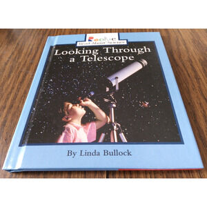 Looking Through A Telescope By Linda Bullock (2003 Scholastic Books)